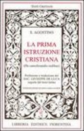 La prima istruzione cristiana. Testo latino a fronte