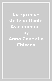 Le «prime» stelle di Dante. Astronomia e astrologia fra «Vita Nova» e «Convivio»