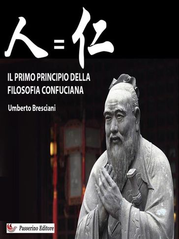 Il primo principio della filosofia confuciana - Umberto Bresciani