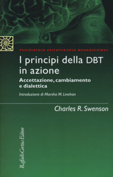 I principi della DBT in azione. Accettazione, cambiamento e dialettica - Charles R. Swenson