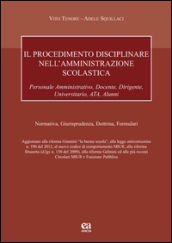 Il procedimento disciplinare nell amministrazione scolastica per il personale amministrativo, docente, dirigente, universitario, ATA, alunni