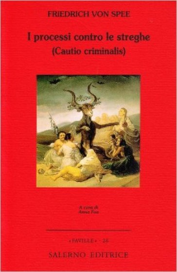 I processi contro le streghe (Cautio criminalis) - Friedrich von Spee