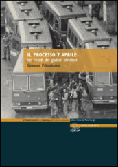 Il processo 7 aprile nei ricordi del giudice istruttore