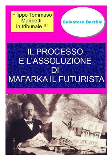 Il processo e l'assoluzione di Mafarka il Futurista - Salvatore Barzilai