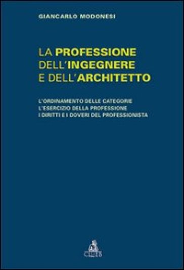 La professione dell'ingegnere e dell'architetto - Giancarlo Modonesi