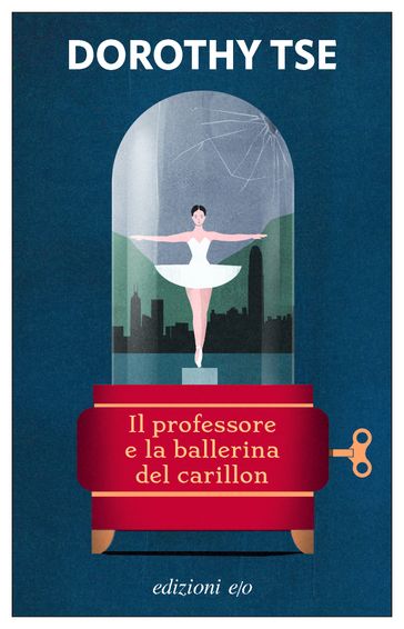 Il professore e la ballerina del carillon - Dorothy Tse