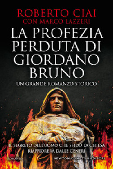 La profezia perduta di Giordano Bruno - Roberto Ciai