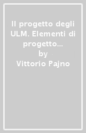 Il progetto degli ULM. Elementi di progetto appendici con esempi di calcolo