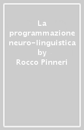 La programmazione neuro-linguistica