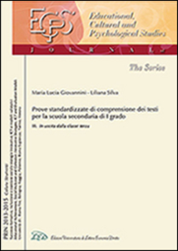 Una prova standardizzata per misurare e valutare la comprensione dei testi nella scuola secondaria di I grado. Vol. 3: In uscita dalla classe 3ª - M. Lucia Giovannini - Liliana Silva