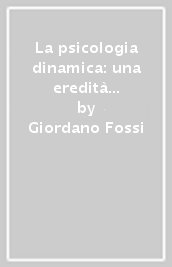 La psicologia dinamica: una eredità del XX secolo