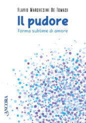 Il pudore. Forma sublime di amore