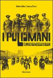 I pulismani. I 75 anni dei vigili motociclisti di Bologna