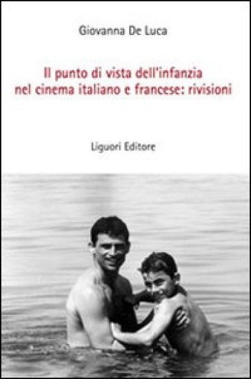 Il punto di vista dell'infanzia nel cinema italiano e francese: rivisioni - Giovanna De Luca