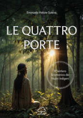 Le quattro porte. Il sentiero sciamanico dei nuovi indigeni