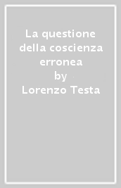 La questione della coscienza erronea