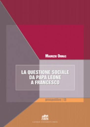 La questione sociale da papa Leone a Francesco - Maurizio Ormas