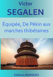 Équipée, De Pékin aux marches thibétaines