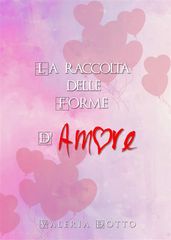 La raccolta delle Forme D Amore