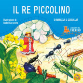 I racconti del trenino. Il re piccolino. Ediz. illustrata