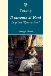 Il racconto di Koni. La prima «Resurrezione»