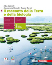 Il racconto della Terra e della biologia. Per le Scuole superiori. Con e-book. Con espansione online. Vol. 1