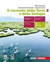 Il racconto della Terra e della biologia. Per le Scuole superiori. Con e-book. Con espansione online. Vol. 2