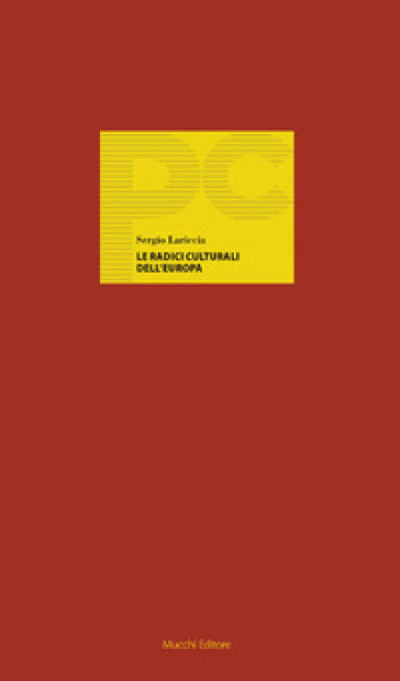 Le radici culturali dell'Europa. Stati europei e libertà di religione e verso la religione - Sergio Lariccia