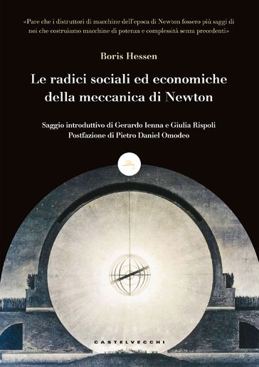 Le radici sociali ed economiche della meccanica di Newton - Boris Hessen - Pietro Daniel Omodeo