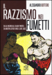 Il razzismo nei fumetti da All-Negro alla Black Panter, da Martin Luther King a Slam Dunk. Ediz. illustrata