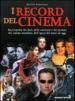 I record del cinema. Enciclopedia dei fatti, delle curiosità e dei primati del cinema mondiale, dall epoca del muto ad oggi