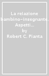 La relazione bambino-insegnante. Aspetti evolutivi e clinici