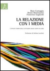 La relazione con i media. L ufficio stampa delle istituzioni senza scopo di lucro