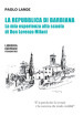 La repubblica di Barbiana. La mia esperienza alla scuola di don Lorenzo Milani