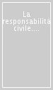 La responsabilità civile. Vol. 8: Responsabilità extracontrattuale