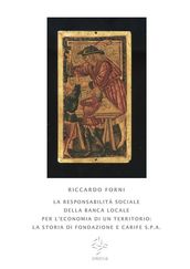 La responsabilità sociale della banca locale per l economia di un territorio: la progress case-history di Fondazione e Carife S.p.a.