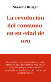 La revolución del consumo en su edad de oro