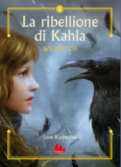 La ribellione di Khala. Wildwitch. Nuova ediz.. Vol. 5