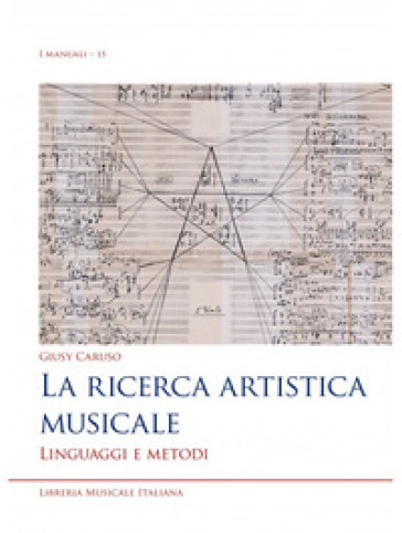 La ricerca artistica musicale. Linguaggi e metodi - Giusy Caruso