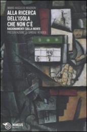 Alla ricerca dell isola che non c è. Ragionamenti sulla mente