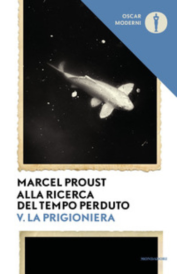 Alla ricerca del tempo perduto. Vol. 5: La prigioniera - Marcel Proust