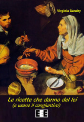 Le ricette che danno del lei (e usano il congiuntivo)