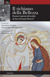 Il richiamo della bellezza. Pensieri ispirati all eredità di san Giovanni Paolo II