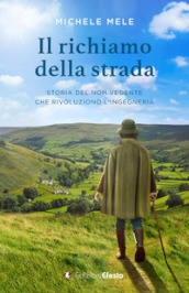 Il richiamo della strada. Storia del non vedente che rivoluzionò l ingegneria