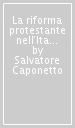 La riforma protestante nell Italia del Cinquecento