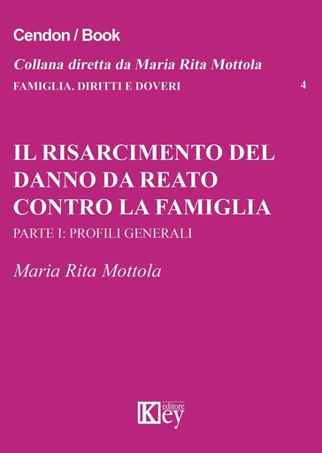 Il risarcimento del danno da reato contro la famiglia - Maria Rita Mottola