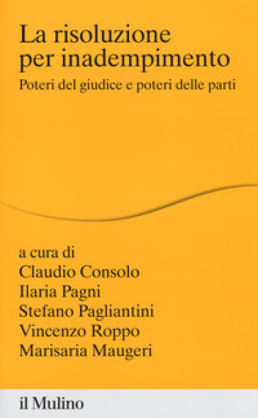 La risoluzione per inadempimento. Poteri del giudice e poteri delle parti