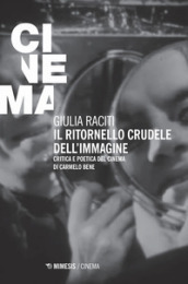 Il ritornello crudele dell immagine. Critica e poetica del cinema di Carmelo Bene