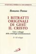 I ritratti originali di Gesù Cristo. Inizi e sviluppi della cristologia neotestamentaria. Vol. 2: Gli sviluppi. Inizi e sviluppi della cristologia neotestamentaria