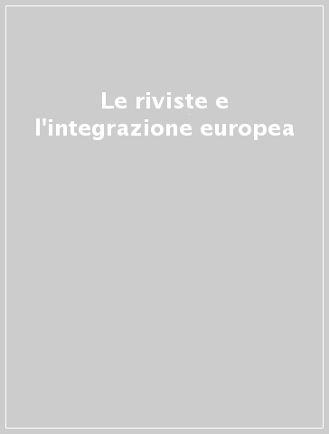 Le riviste e l'integrazione europea